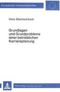 Book Cover for Grundlagen Und Grundprobleme Einer Betrieblichen Karriereplanung by Hans-Eberhard Koch