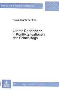 Book Cover for Lehrer-Dependenz in Konfliktsituationen Des Schulalltags by Klaus Sturzebecher