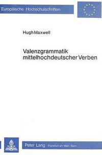 Book Cover for Valenzgrammatik Mittelhochdeutscher Verben by Hugh Maxwell