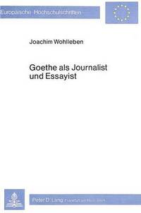 Book Cover for Goethe Als Journalist Und Essayist by Joachim Wohlleben