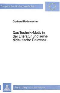 Book Cover for Das Technik-Motiv in Der Literatur Und Seine Didaktische Relevanz by Gerhard Rademacher