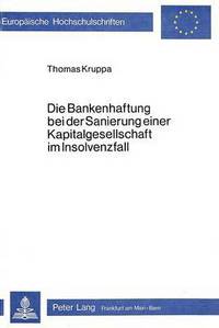 Book Cover for Die Bankenhaftung Bei Der Sanierung Einer Kapitalgesellschaft Im Insolvenzfall by Thomas Kruppa