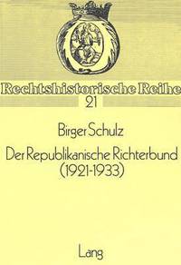 Book Cover for Der Republikanische Richterbund (1921-1933) by Birger Schulz