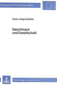 Book Cover for Geschmack Und Gesellschaft by HansJürgen Gabler