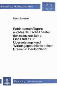 Book Cover for Rabindranath Tagore Und Das Deutsche Theater Der Zwanziger Jahre by Reeta Sanatani