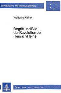 Book Cover for Begriff Und Bild Der Revolution Bei Heinrich Heine by Wolfgang Kossek