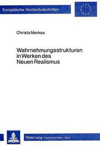 Book Cover for Wahrnehmungsstrukturen in Werken Des Neuen Realismus by Christa Merkes