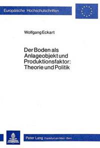 Book Cover for Der Boden Als Anlageobjekt Und Produktionsfaktor by Wolfgang Eckart