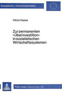 Book Cover for Zur Permanenten «Uberinvestition>> in Sozialistischen Wirtschaftssystemen by Viktor Heese