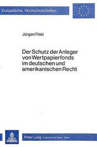 Book Cover for Der Schutz Der Anleger Von Wertpapierfonds Im Deutschen Und Amerikanischen Recht by Jürgen Thiel