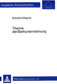 Book Cover for Theorie Der Bankunternehmung by Eckehard Wagner