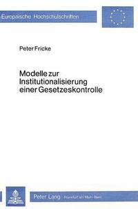 Book Cover for Modelle Zur Institutionalisierung Einer Gesetzeskontrolle by Peter Fricke