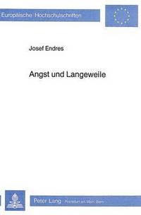 Book Cover for Angst Und Langeweile by Josef Endres
