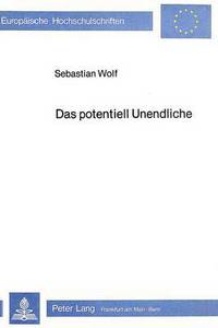 Book Cover for Das Potentiell Unendliche by Sebastian Wolf