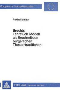 Book Cover for Brechts Lehrstuck-Modell Als Bruch Mit Den Burgerlichen Theatertraditionen by Rekha Kamath