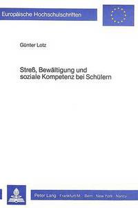 Book Cover for Stress, Bewaltigung Und Soziale Kompetenz Bei Schulern by Günter Lotz