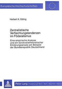 Book Cover for Zentralistische Verflechtungstendenzen Im Foderalismus by Herbert K Edling