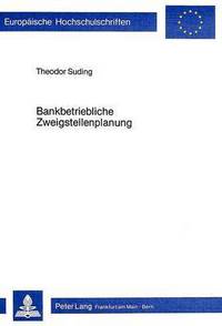 Book Cover for Bankbetriebliche Zweigstellenplanung by Theodor Suding