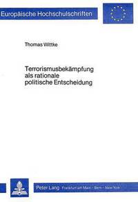 Book Cover for Terrorismusbekampfung Als Rationale Politische Entscheidung by Thomas Wittke