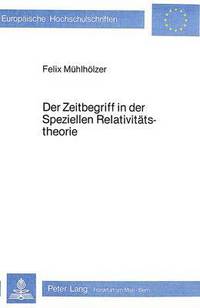 Book Cover for Der Zeitbegriff in Der Speziellen Relativitatstheorie by Felix Mühlhölzer