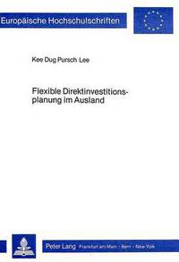 Book Cover for Flexible Direktinvestitionsplanung Im Ausland by 