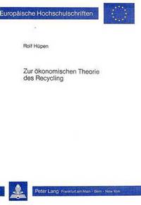 Book Cover for Zur Okonomischen Theorie Des Recycling by Rolf Hüpen
