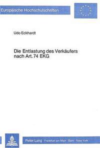 Book Cover for Die Entlastung Des Verkaufers Nach ARt. 74 EKG by Udo Eckhardt