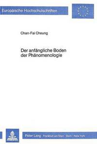 Book Cover for Der Anfangliche Boden Der Phanomenologie by ChanFai Cheung