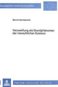 Book Cover for Verzweiflung Als Grundphanomen Der Menschlichen Existenz by Bernd Heimbüchel