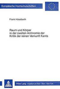 Book Cover for Raum Und Korper in Der Zweiten Antinomie Der Kritik Der Reinen Vernunft Kants by Frank Höselbarth