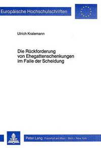 Book Cover for Die Ruckforderung Von Ehegattenschenkungen Im Falle Der Scheidung by Ulrich Kralemann