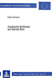 Book Cover for Asiatische Einflusse Auf Gunter Eich by Keiko Yamane