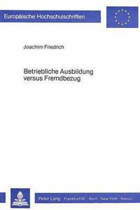 Book Cover for Betriebliche Ausbildung Versus Fremdbezug by Joachim Friedrich