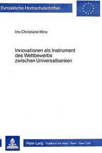 Book Cover for Innovationen Als Instrument Des Wettbewerbs Zwischen Universalbanken by Iris-Christiane Minx