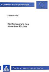 Book Cover for Die Besteuerung Des Know-How-Exports by Andreas Roth