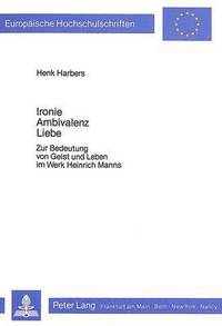 Book Cover for Ironie - Ambivalenz - Liebe by Henk Harbers