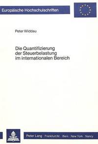 Book Cover for Die Quantifizierung Der Steuerbelastung Im Internationalen Bereich by Peter Widdau