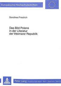 Book Cover for Das Bild Polens in Der Literatur Der Weimarer Republik by Dorothea Friedrich