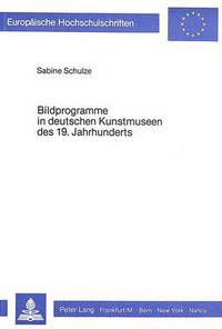 Book Cover for Bildprogramme in Deutschen Kunstmuseen Des 19. Jahrhunderts by Sabine Schulze