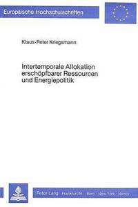 Book Cover for Intertemporale Allokation Erschopfbarer Ressourcen Und Energiepolitik by Klaus-Peter Kriegsmann