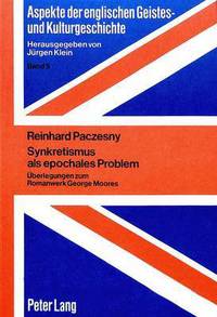 Book Cover for Synkretismus Als Epochales Problem Ueberlegungen Zum Romanwerk George Moores by Reinhard Paczesny
