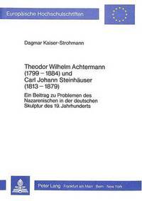 Book Cover for Theodor Wilhelm Achtermann (1799-1884) Und Carl Johann Steinhaeuser (1813-1879) by Dagmar KaiserStrohmann