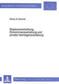 Book Cover for Staatsverschuldung, Einkommensverteilung Und Private Vermogensverteilung by Otmar N Schmitt