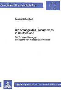 Book Cover for Die Anfange Des Prosaromans in Deutschland by Bernhard Burchert