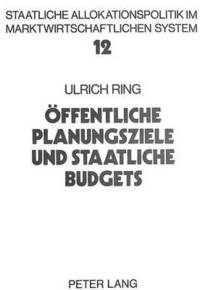 Book Cover for Oeffentliche Planungsziele Und Staatliche Budgets Zur Erfuellung Oeffentlicher Aufgaben Durch Nicht-Staatliche Entscheidungseinheiten by Ulrich Ring