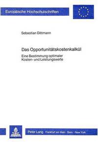 Book Cover for Das Opportunitaetskostenkalkuel by Sebastian Dittmann