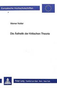 Book Cover for Die Aesthetik Der Kritischen Theorie by Werner Notter