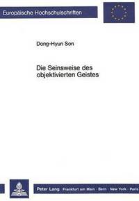 Book Cover for Die Seinsweise Des Objektivierten Geistes by DongHyun Son
