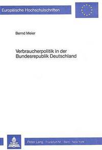 Book Cover for Verbraucherpolitik in Der Bundesrepublik Deutschland Theoretischer Bezugsrahmen, Bestandsaufnahme Und Lueckenanalyse by Bernd Meier