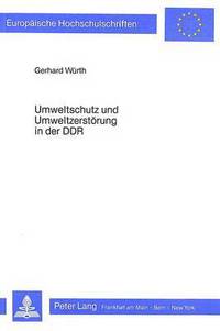 Book Cover for Umweltschutz Und Umweltzerstorung in Der DDR by Gerhard Würth